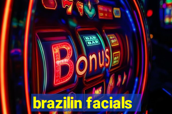 brazilin facials